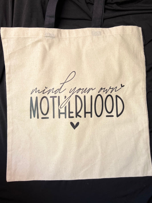 Mind Your Own Motherhood  Tote Bag